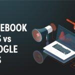 facebook ads vs google ads - qual a melhor plataforma para fazer anúncios